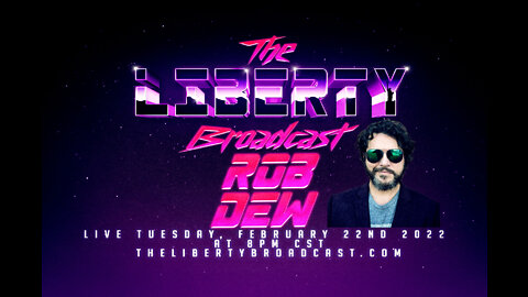 The Liberty Broadcast: Special Guest Rob Dew. Episode #28