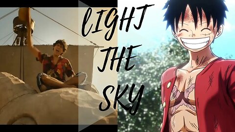 ONEPIECE Parallel universe [MIX GAME/SERIES AMV] LIGHT THE SKY