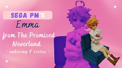Unboxing & Review the Sega PM Figure of Emma from The Promised Neverland