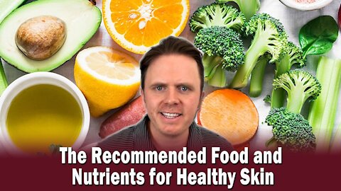 The Recommended Food and Nutrients for Healthy Skin