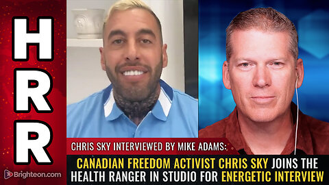 Canadian freedom activist Chris Sky joins the Health Ranger...
