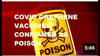Graphene Oxide Covid 19 Vaccines CONFIRMED As Poison