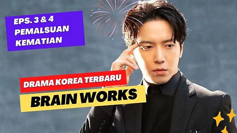ALUR DRAMA KOREA BRAIN WORKS EPISODE 3 & 4 [ SPOILER ]