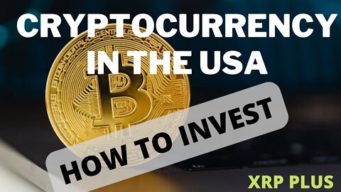 HOW TO INVEST IN CRYPTOCURRENCY IN THE USA