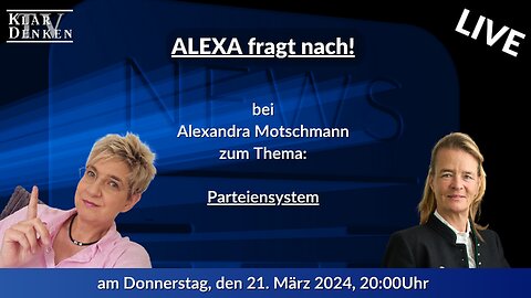 🔴💥LIVE | Alexa fragt nach... bei Alexandra Motschmann zum Thema: "Parteiensystem"💥