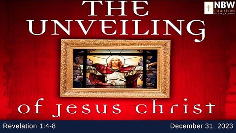 The Unveiling of Jesus Christ (Revelation 1:4-8)