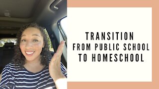 HOW TO TRANSITION FROM PUBLIC SCHOOL TO HOMESCHOOL: Tips & Advice: transitioning to homeschoo