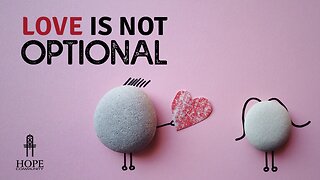 Love is Not Optional | Moment of Hope | Pastor Robert Smith