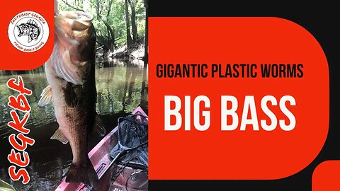 Mastering Kayak Bass Fishing with Gigantic Plastic Worms | The Ultimate Guide! SEGKBF Tackle Talk