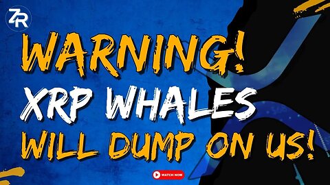 WARNING! XRP Whales Will DUMP On Us!