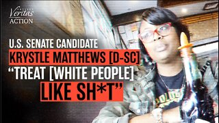 BREAKING: U.S. Senate Candidate Krystle Matthews [D-SC]: "Treat them[white people] like sh*t”