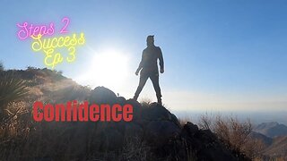 Steps 2 Success Episode 3: 3 Steps To Improve Your Confidence #Steps2Success #LookOutTrail #Selfhelp