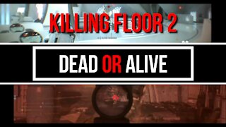 Dead Or Alive - Killing Floor 2