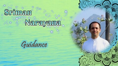 Sriman Narayana ~ La Guidance