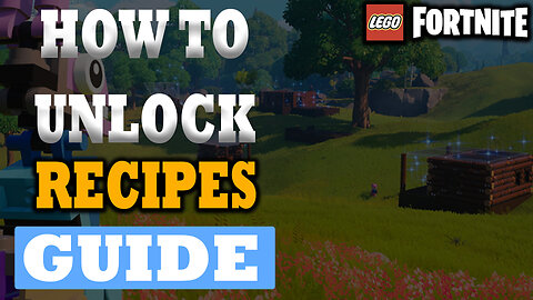 How To Unlock More Recipes In LEGO Fortnite