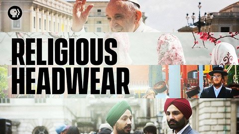 Why Do So Many Religions Have Headwear?