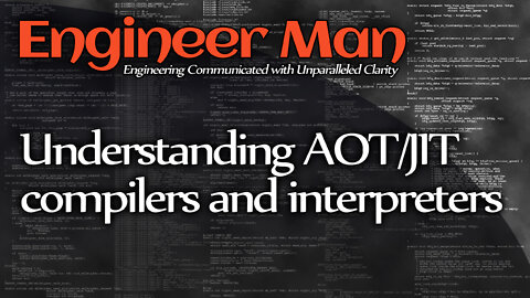 Understanding AOT Compilers, JIT Compilers, and Interpreters