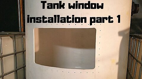 Aquaponic system Renovation part 17- GIANT tank window installation (part 1)