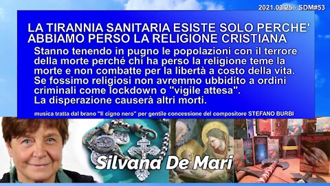 LA TIRANNIA SANITARIA ESISTE SOLO PERCHE' ABBIAMO PERSO LA RELIGIONE CRISTIANA - 2021.03.25 - SDM#53