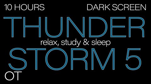 Dark Screen Thunder Storm 5 | Soothing Rain & Thunder Sounds | Relax | Study | Sleep | 10 HOURS