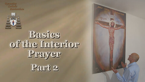 Basics of the Interior Prayer /Part 2/