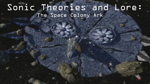 Sonic Theories and Lore: The Space Colony Ark (Video Games)