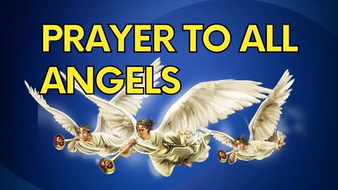 Prayer to all angels - Powerful Psalms and Prayers 🙏🙏
