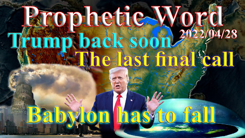 Trump will come back soon, The last final call, Babylon has to fall