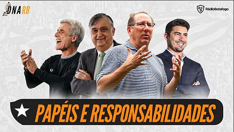 PAPÉIS E RESPONSABILIDADES DENTRO DO BOTAFOGO | LIGA FORTE X LIBRA