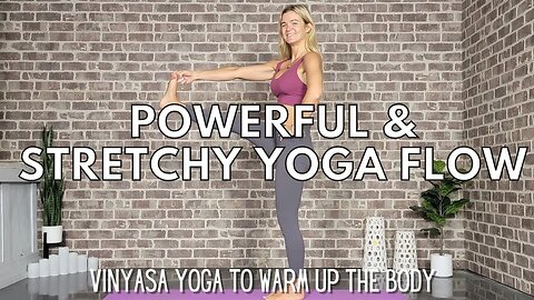 Stretchy Power Yoga to Warm Up the Body || Powerful and Stretchy Yoga Flow || Yoga with Stephanie