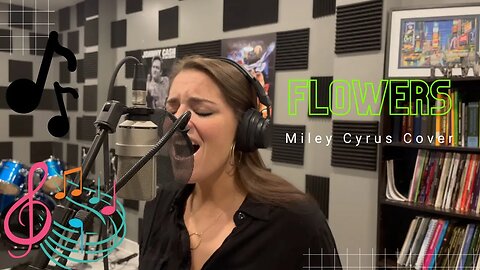 Flowers (Miley Cyrus Cover)