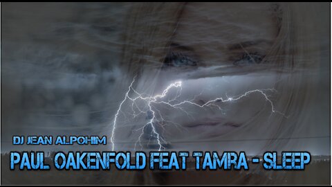 Oakenfold feat. Tamra - Sleep ( Trance Mix Dj Jean Alpohim )