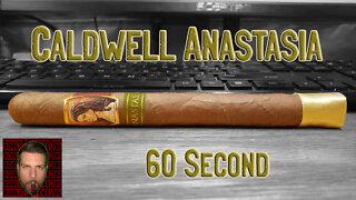 60 SECOND CIGAR REVIEW - Caldwell Anastasia - Should I Smoke This