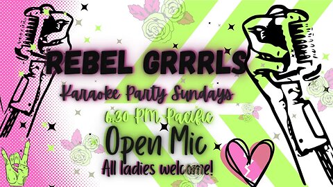 Rebel Grrrls Karaoke Party... YAY!!!