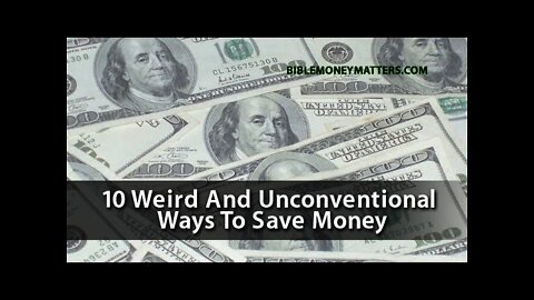 10 Weird And Unconventional Ways To Save Money
