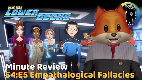 Star Trek Lower Decks S4:E5 - Empathalogical Fallacies - Minute Review