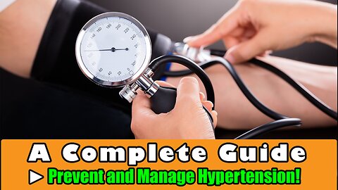 A Complete Guide - Prevent and Manage Hypertension