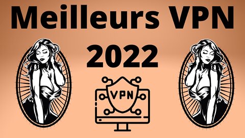 Meilleurs VPN 2022