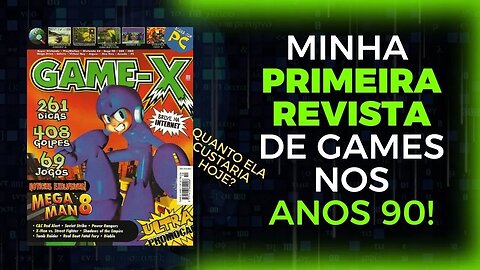 Mistério revelado: A primeira revista de games que li nos anos 90 | Game-X Mega Man 8
