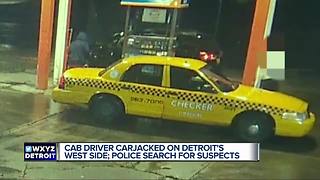 Cab driver carjacked on Detroit's west side