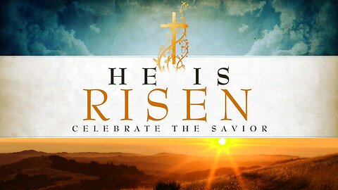 He is Risen: Celebration The Savior