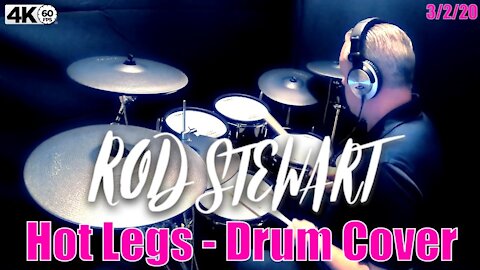 Rod Stewart - Hot Legs - Drum Cover Video
