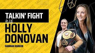 Hannah Rankin "The Fight to Fight Series" on Talkin Fight with Holly Donovan