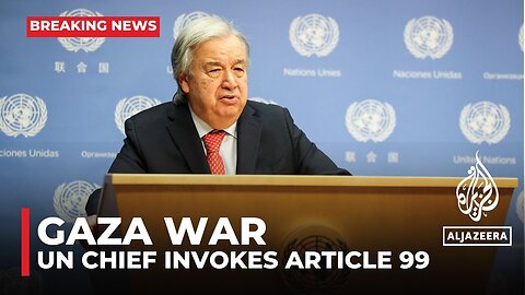 UN chief invokes Article 99 on Gaza in rare move