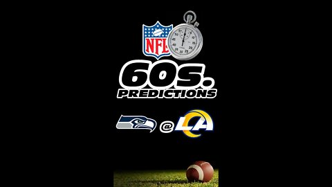 NFL 60 Second Predictions - Seahawks v Rams Week 13