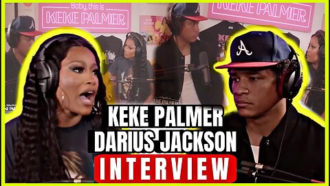 “ I Was Jealous..." Darius Jackson & Keke Palmer Interview