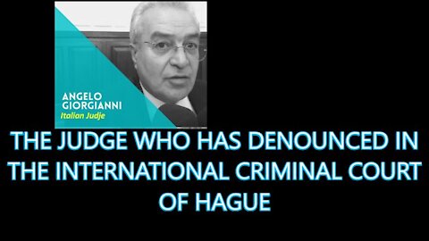 THE ITALIAN JUDGE WHO HAS DENOUNCED IN THE INTERNACIONAL CRIMINAL COURT OF HAGUE