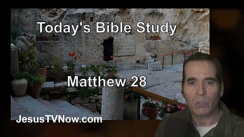 40 Matthew 28 - Ken Zenk - Bible Studies