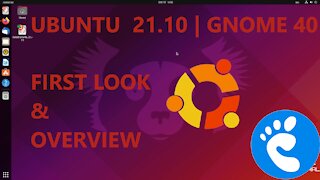 Ubuntu 21.10 | Gnome 40 - Overview & First Look