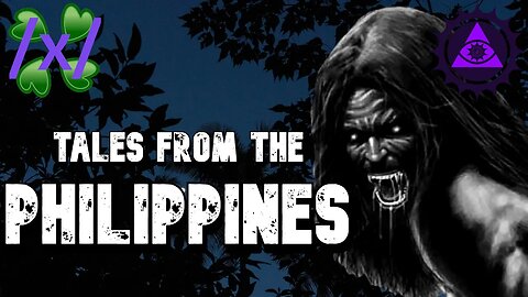 Tales from the Philippines | 4chan /x/ Paranormal Greentext Stories Thread